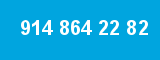 914 864 22 82